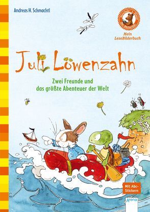 Juli Löwenzahn. Zwei Freunde und das größte Abenteuer der Welt von Schmachtl,  Andreas H.