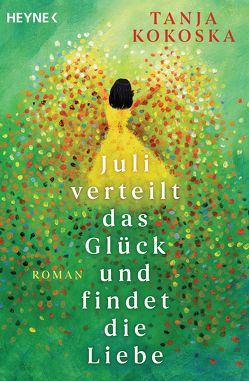 Juli verteilt das Glück und findet die Liebe von Kokoska,  Tanja