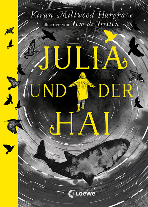 Julia und der Hai von de Freston,  Tom, Ernst,  Alexandra, Millwood Hargrave,  Kiran