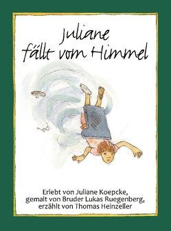 Juliane fällt vom Himmel von Heinzeller,  Thomas, Ruegenberg,  Lukas, Winfried ,  Ohlerth