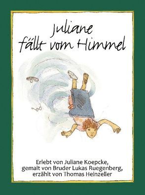 Juliane fällt vom Himmel von Heinzeller,  Thomas, Ruegenberg,  Lukas, Winfried ,  Ohlerth