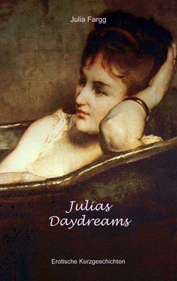 Julias Daydreams von Fargg,  Julia