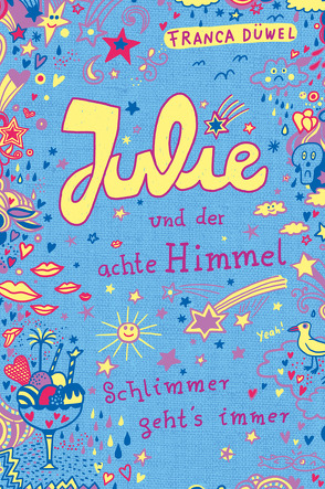 Julie und der achte Himmel von Düwel,  Franca, Spitzer,  Katja