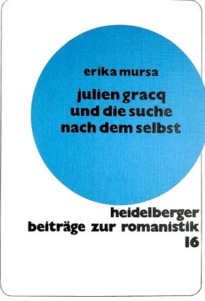 Julien Gracq und die Suche nach dem Selbst von Mursa,  Erika