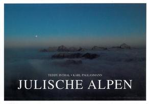 Julische Alpen von Inthal,  Teddy, Pallasmann,  Karl