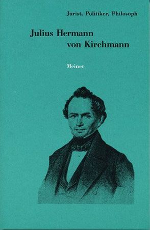 Julius Hermann von Kirchmann von Bast,  Rainer A, Klenner,  Hermann, Scheerer,  Holger