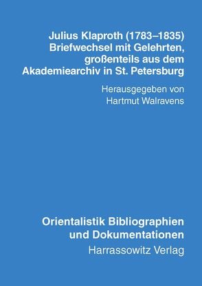 Julius Klaproth (1783-1835) – Briefwechsel mit Gelehrten von Walravens,  H