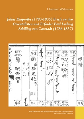 Julius Klaproths (1783-1835) Briefe an den Orientalisten und Erfinder Paul Ludwig Schilling von Canstadt (1786-1837) von Walravens,  Hartmut