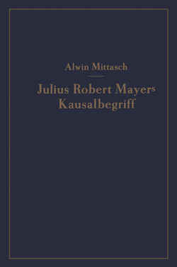 Julius Robert Mayers Kausalbegriff von Mittasch,  A.