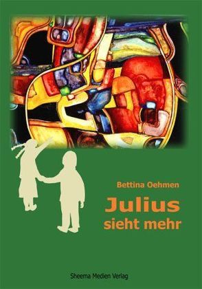 Julius sieht mehr von Oehmen,  Bettina