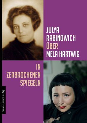 Julya Rabinowich über Mela Hartwig von Rabinowich,  Julya