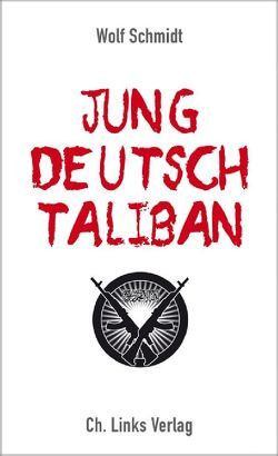 Jung, deutsch, Taliban von Schmidt,  Wolf