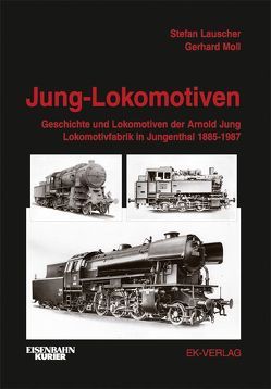 Jung-Lokomotiven von Lauscher,  Stefan, Moll,  Gerhard