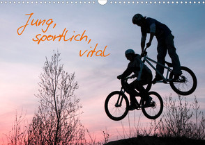 Jung, sportlich, vital (Wandkalender 2023 DIN A3 quer) von Kuttig,  Siegfried