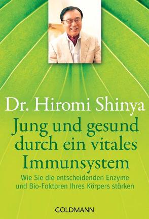 Jung und gesund durch ein vitales Immunsystem von Höhn,  Wolfgang, Shinya,  Hiromi