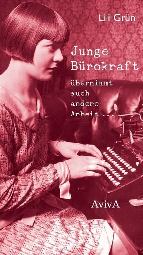 Junge Bürokraft übernimmt auch andere Arbeit … von Grün,  Lili, Heimberg,  Anke