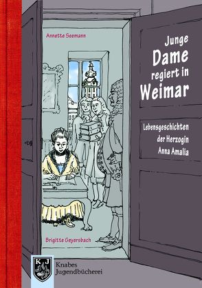 Junge Dame regiert in Weimar von Geyersbach,  Brigitte, Seemann,  Annette