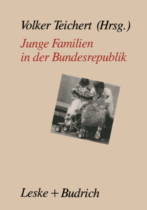 Junge Familien in der Bundesrepublik von Teichert,  Volker