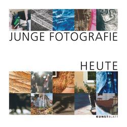 JUNGE FOTOGRAFIE HEUTE von Arafat ul Islam,  Mohammed, Ellinger,  Teresa, Gratzfeld,  Maja, Groß,  Erik, Hofmann,  Antka, Kästner,  Stephanie, Kreibich,  Peter, Linde,  Thomas, Müller,  Georg, Panno,  Veronique, Pfefferkorn,  Lisa-Marie, Pourebrahim,  Mona, Rieger,  Elena, Schramm,  Alexander, Schrul,  Katarina