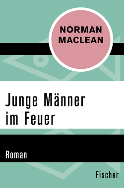 Junge Männer im Feuer von Maclean,  Norman, Samland,  Bernd