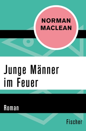 Junge Männer im Feuer von Maclean,  Norman, Samland,  Bernd