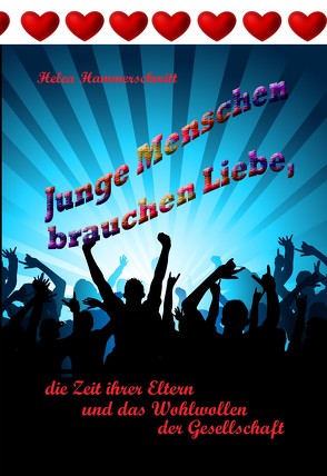 Junge Menschen brauchen Liebe… von Hammerschmitt,  Helea