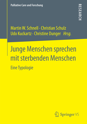 Junge Menschen sprechen mit sterbenden Menschen von Dunger,  Christine, Kuckartz,  Udo, Schnell,  Martin W, Schulz,  Christian