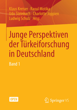 Junge Perspektiven der Türkeiforschung in Deutschland von Joppien,  Charlotte, Kreiser,  Klaus, Motika,  Raoul, Schulz,  Ludwig, Steinbach,  Udo