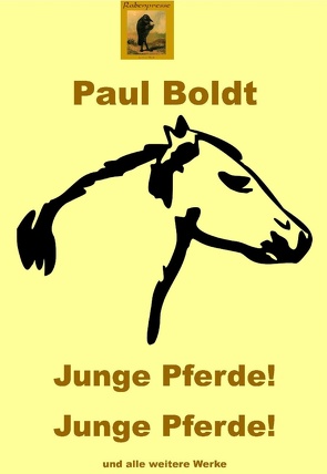 Junge Pferde! Junge Pferde! von Boldt,  Paul