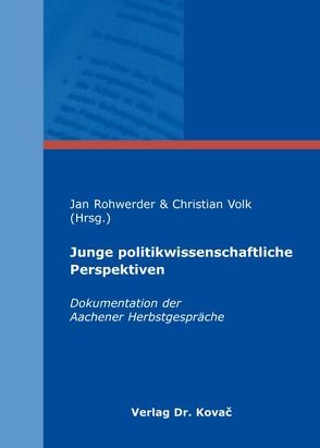 Junge politikwissenschaftliche Perspektiven von Rohwerder,  Jan, Volk,  Christian