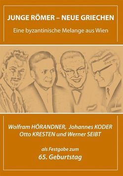 Junge Römer – Neue Griechen. Eine byzantinische Melange aus Wien von Popović,  Mihailo, Preiser-Kapeller,  Johannes