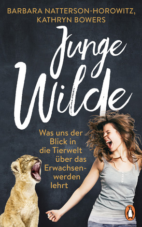 Junge Wilde von Bowers,  Kathryn, Natterson-Horowitz,  Barbara, Warmuth,  Susanne