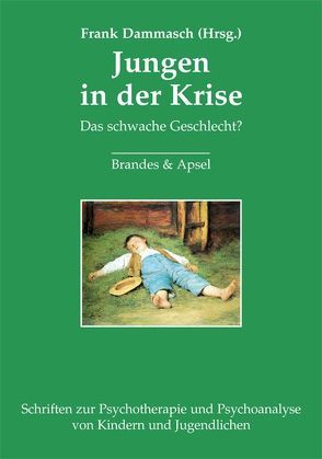 Jungen in der Krise von Charlier,  Mahrokh, Dammasch,  Frank, Hopf,  Hans, Hüther,  Gerald, Jongbloed,  Douwe, Klitzing,  Kai von, Quindeau,  Ilka, Teising,  Martin, Zeller-Steinbrich,  Gisela