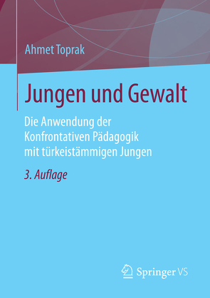 Jungen und Gewalt von Toprak,  Ahmet