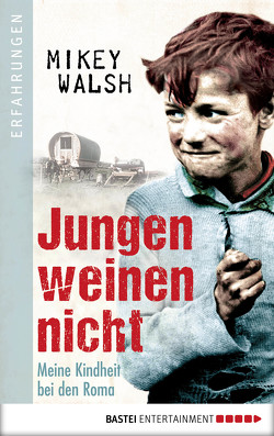 Jungen weinen nicht von Bendels,  Katja, Walsh,  Mikey