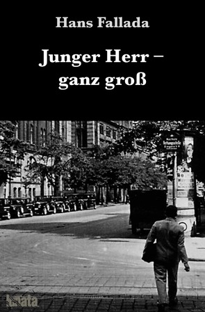 Junger Herr ganz groß von Fallada,  Hans