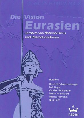 Junges Forum 8: Vision Eurasien von Champetier,  Charles, Liepe,  Falk, Rohr,  Nico, Schwarz,  Martin A, Schwarzenberger,  Dominik