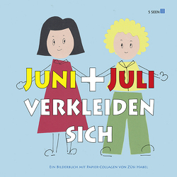 Juni + Juli verkleiden sich von Habel,  Züsi