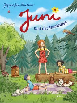 Juni und der Honigdieb von Mersmeyer,  Ulla, Steinleitner,  Jona, Steinleitner,  Jörg