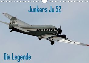 Junkers Ju 52 Die Legende (Wandkalender 2019 DIN A4 quer) von Wesch,  Friedrich