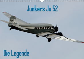 Junkers Ju 52 Die Legende (Wandkalender 2020 DIN A3 quer) von Wesch,  Friedrich