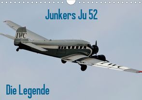 Junkers Ju 52 Die Legende (Wandkalender 2020 DIN A4 quer) von Wesch,  Friedrich