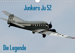 Junkers Ju 52 Die Legende (Wandkalender 2021 DIN A4 quer) von Wesch,  Friedrich