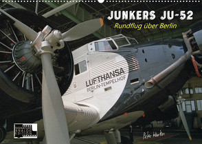 Junkers Ju-52 Rundflug über Berlin (Wandkalender 2022 DIN A2 quer) von Kersten,  Peter