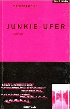 Junkie-Ufer von Flenter,  Kersten, Plan,  Martin, Schönauer,  Michael und Joachim