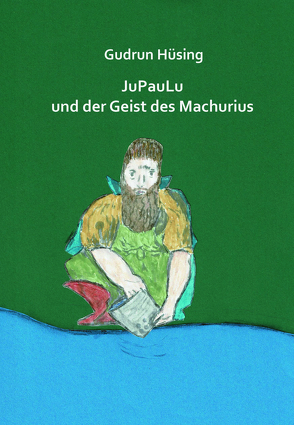 JuPauLu und der Geist des Machurius von Hüsing,  Gudrun, Zaeck,  Lisa