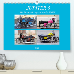 JUPITER 5 – Die Motorrad-Legende aus der UdSSR (Premium, hochwertiger DIN A2 Wandkalender 2022, Kunstdruck in Hochglanz) von von Loewis of Menar,  Henning