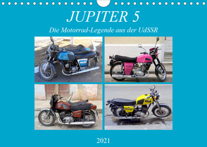 JUPITER 5 – Die Motorrad-Legende aus der UdSSR (Wandkalender 2021 DIN A4 quer) von von Loewis of Menar,  Henning