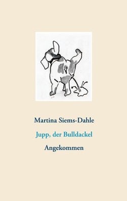 Jupp, der Bulldackel von Siems-Dahle,  Martina