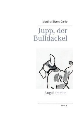 Jupp, der Bulldackel von Siems-Dahle,  Martina